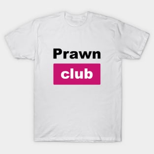 Prawn Club T-Shirt